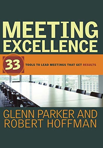 9781118196625: Meeting Excellence P: 33 Tools to Lead Meetings that Get Results