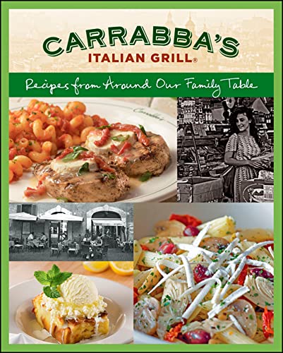 Carrabba's Italian Grill: Recipes from Around Our Family Table (9781118197332) by Rodgers, Rick; Carrabbas, Italian Grill