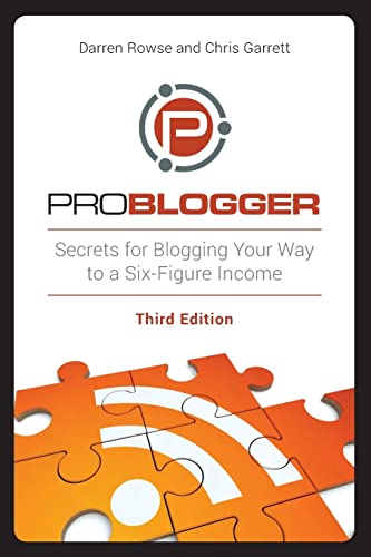 Imagen de archivo de ProBlogger : Secrets for Blogging Your Way to a Six-Figure Income a la venta por Better World Books: West
