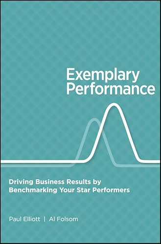 Stock image for Exemplary Performance: Driving Business Results by Benchmarking Your Star Performers for sale by SecondSale