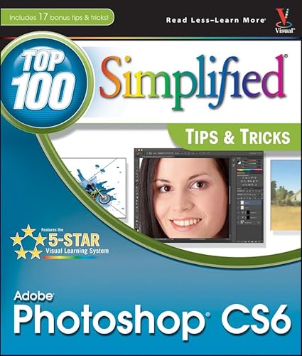 

Adobe Photoshop CS6 Top 100 Simplified Tips and Tricks