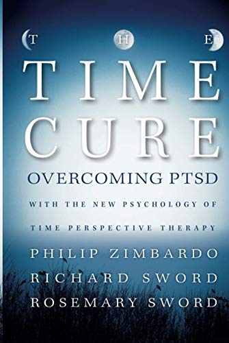 Beispielbild fr The Time Cure : Overcoming PTSD with the New Psychology of Time Perspective Therapy zum Verkauf von Better World Books