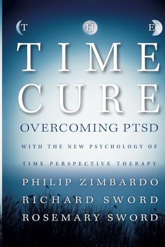 Stock image for The Time Cure: Overcoming Ptsd with the New Psychology of Time Perspective Therapy for sale by ThriftBooks-Atlanta