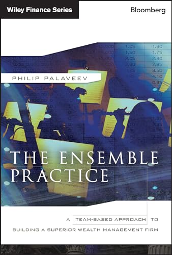 

The Ensemble Practice: A Team-Based Approach to Building a Superior Wealth Management Firm