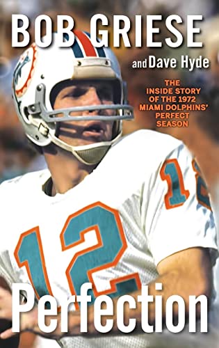 9781118218099: Perfection: The Inside Story of the 1972 Miami Dolphins' Perfect Season