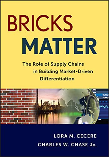 Stock image for Bricks Matter: The Role of Supply Chains in Building Market-Driven Differentiation for sale by Goodwill Books