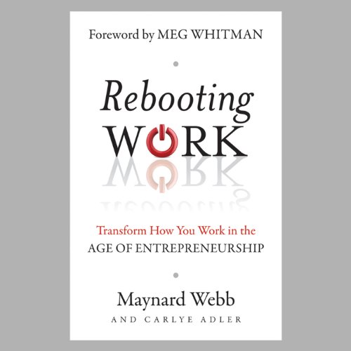 Stock image for Rebooting Work: Transform How You Work in the Age of Entrepreneurship for sale by SecondSale