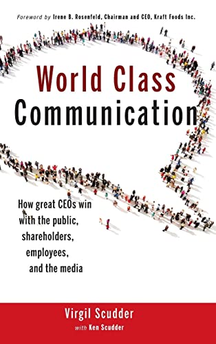 Beispielbild fr World Class Communication: How Great CEOs Win with the Public, Shareholders, Employees, and the Media zum Verkauf von St Vincent de Paul of Lane County