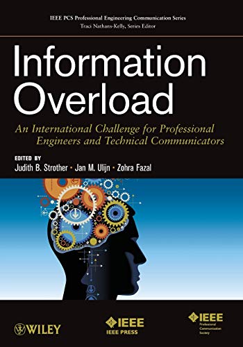 Information Overload: An International Challenge for Professional Engineers and Technical Communicators (9781118230138) by Strother, Judith B.; Ulijn, Jan M.; Fazal, Zohra