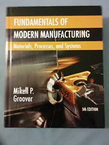 Imagen de archivo de Fundamentals of Modern Manufacturing: Materials, Processes, and Systems a la venta por SecondSale