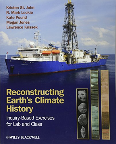 Reconstructing Earth's Climate History: Inquiry-based Exercises for Lab and Class (9781118232941) by St. John, Kristen; Leckie, R. Mark; Pound, Kate; Jones, Megan; Krissek, Lawrence