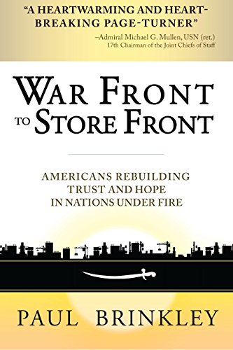 9781118239223: War Front to Store Front: Americans Rebuilding Trust and Hope in Nations Under Fire