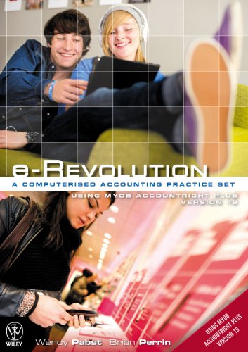 9781118245156: e-Revolution - A Computerised Accounting Practice Set Using MYOB Version 19