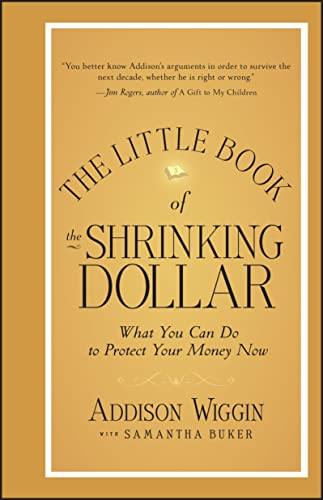 Beispielbild fr The Little Book of the Shrinking Dollar: What You Can Do to Protect Your Money Now zum Verkauf von SecondSale