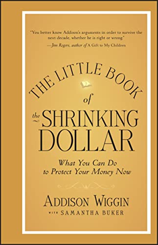 Stock image for The Little Book of the Shrinking Dollar: What You Can Do to Protect Your Money Now for sale by SecondSale