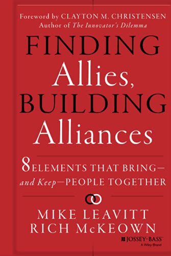9781118247921: Finding Allies, Building Alliances: 8 Elements that Bring--and Keep--People Together