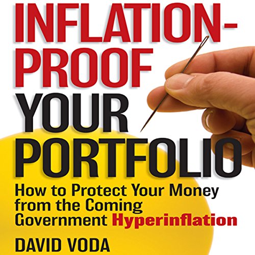 Beispielbild fr Inflation-Proof Your Portfolio : How to Protect Your Money from the Coming Government Hyperinflation zum Verkauf von Better World Books