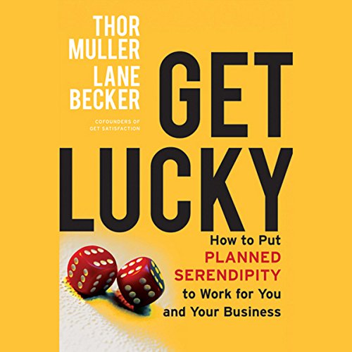 Beispielbild fr Get Lucky: How to Put Planned Serendipity to Work for You and Your Business zum Verkauf von Wonder Book