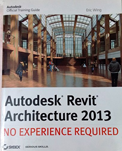Beispielbild fr Autodesk Revit Architecture 2013 : No Experience Required zum Verkauf von Better World Books