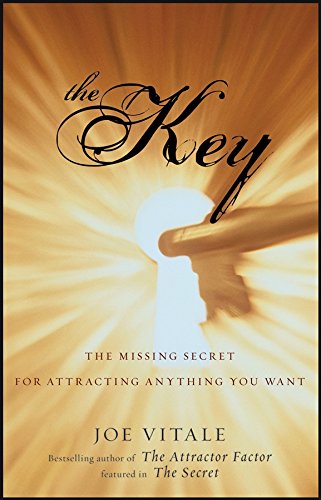 9781118258132: The Key: The Missing Secret for Attracting Anything You Want