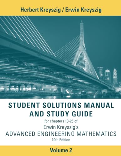 Advanced Engineering Mathematics, Student Solutions Manual and Study Guide, Volume 2: Chapters 13 - 25: Complex Analysis, Numeric Analysis, . 13-25 (Advanced Engineering Mathematics, 2) - Kreyszig, Herbert