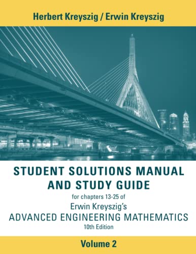 

Advanced Engineering Mathematics, Student Solutions Manual and Study Guide, Volume 2: Chapters 13 - 25 (Advanced Engineering Mathematics, 2)