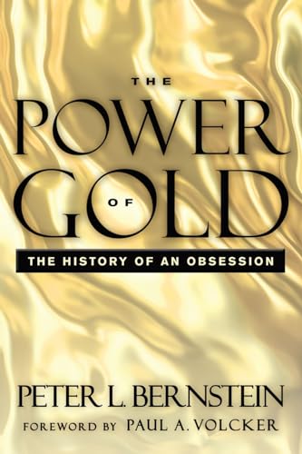 Stock image for The Power of Gold: The History of an Obsession for sale by Goodwill Industries