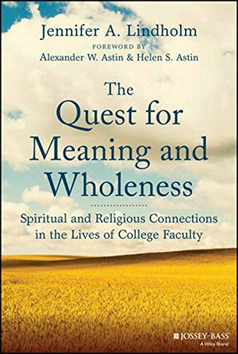 Beispielbild fr The Quest for Meaning and Wholeness: Spiritual and Religious Connections in the Lives of College Faculty zum Verkauf von SecondSale