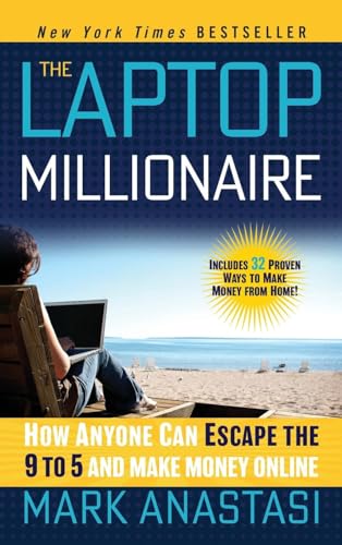 Stock image for The Laptop Millionaire: How Anyone Can Escape the 9 to 5 and Make Money Online for sale by AwesomeBooks