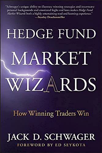 

Hedge Fund Market Wizards: How Winning Traders Win