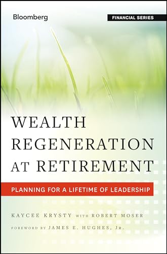 Imagen de archivo de Wealth Regeneration at Retirement: Planning for a Lifetime of Leadership (Bloomberg Financial) a la venta por Chiron Media