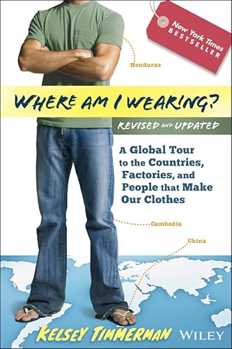 Stock image for Where Am I Wearing? A Global Tour to the Countries, Factories, and People That Make Our Clothes for sale by TextbookRush