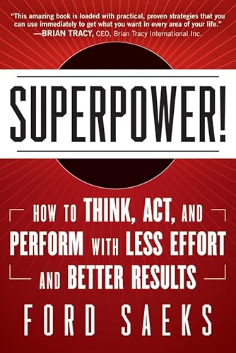 Stock image for Superpower : How to Think, Act, and Perform with Less Effort and Better Results for sale by Better World Books