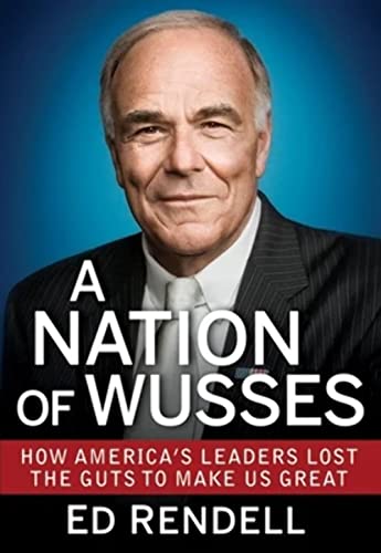 Beispielbild fr A Nation of Wusses: How America's Leaders Lost the Guts to Make Us Great zum Verkauf von Wonder Book