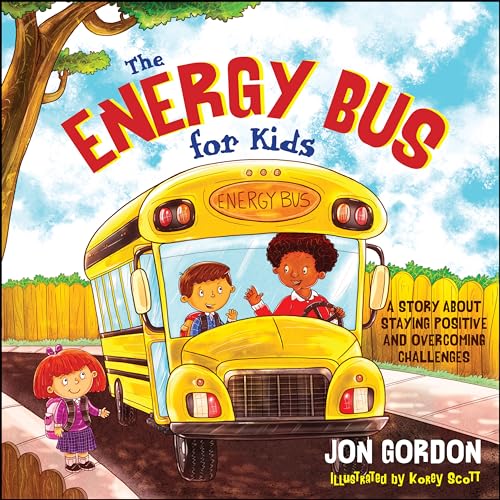 Stock image for The Energy Bus for Kids: A Story about Staying Positive and Overcoming Challenges for sale by SecondSale