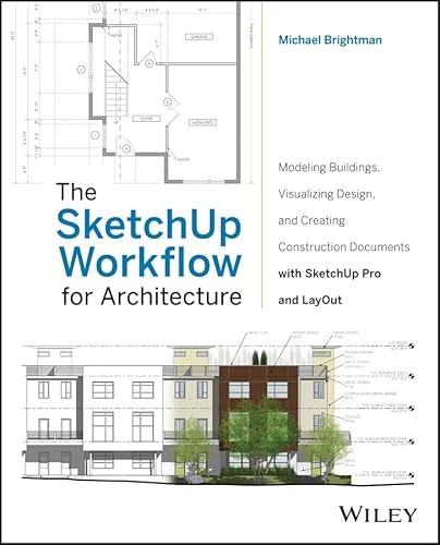 9781118290149: The SketchUp Workflow for Architecture: Modeling Buildings, Visualizing Design, and Creating Construction Documents with SketchUp Pro and LayOut