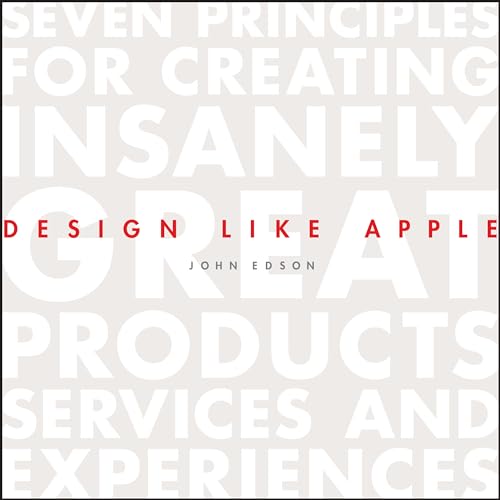Beispielbild fr Design Like Apple : Seven Principles for Creating Insanely Great Products, Services, and Experiences zum Verkauf von Better World Books: West