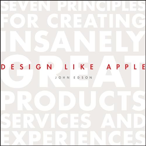 9781118290316: Design like Apple. Seven principles for creating insanely great products, services, and experiences