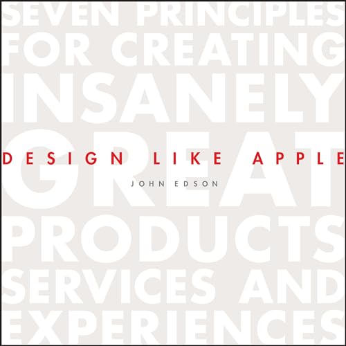 Stock image for Design Like Apple: Seven Principles for Creating Insanely Great Products, Services, and Experiences for sale by Hennessey + Ingalls