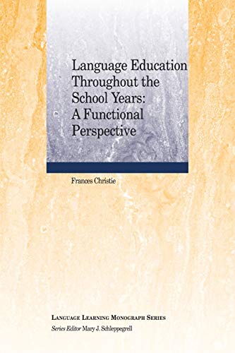 9781118292006: Language Education Throughout The School Years: A Functional Perspective: 4 (Language Learning Monograph)