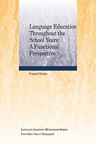 Language Education Throughout the School Years: A Functional Perspective (9781118292006) by Christie, Frances