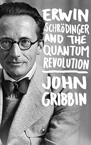 Erwin Schrodinger and the Quantum Revolution (9781118299265) by Gribbin, John