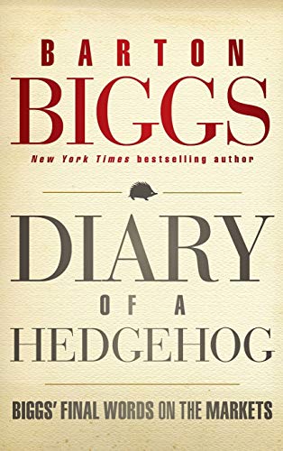 Imagen de archivo de Diary of a Hedgehog: Biggs' Final Words on the Markets a la venta por SecondSale