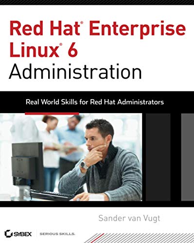 Beispielbild fr Red Hat Enterprise Linux 6 Administration : Real World Skills for Red Hat Administrators zum Verkauf von Better World Books