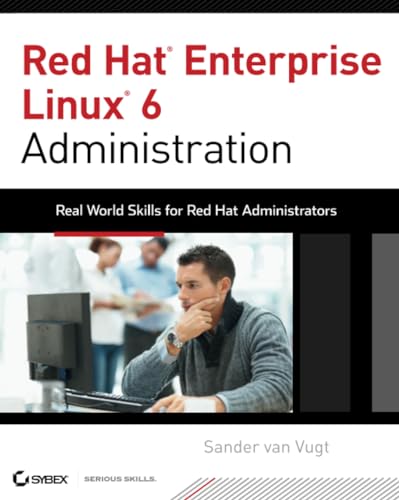 Stock image for Red Hat Enterprise Linux 6 Administration: Real World Skills for Red Hat Administrators for sale by SecondSale