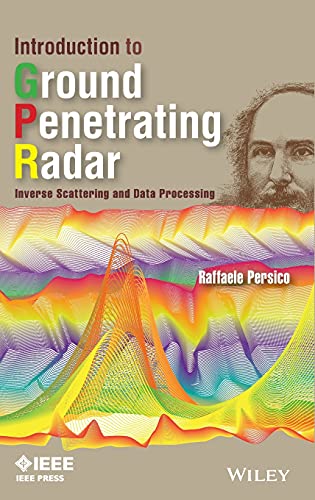 Imagen de archivo de Introduction to Ground Penetrating Radar: Inverse Scattering and Data Processing (IEEE Press Series on Electromagnetic Wave Theory) a la venta por SecondSale