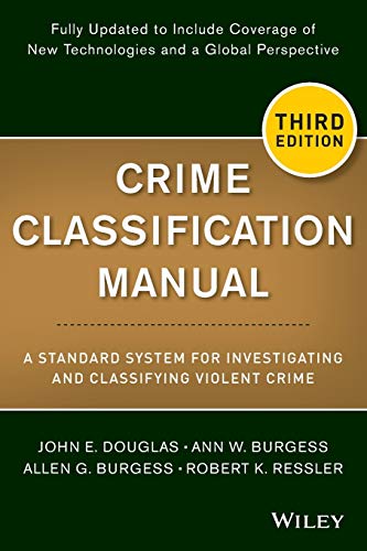 Stock image for Crime Classification Manual: A Standard System for Investigating and Classifying Violent Crime for sale by BooksRun