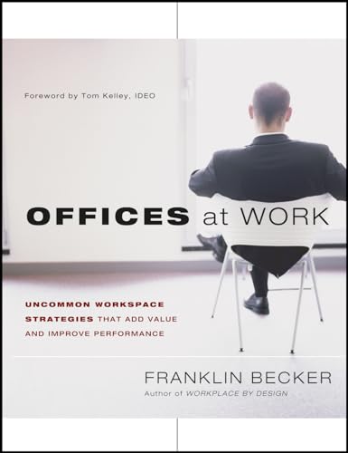 9781118309179: Offices at Work: Uncommon Workspace Strategies That Add Value and Improve Performance