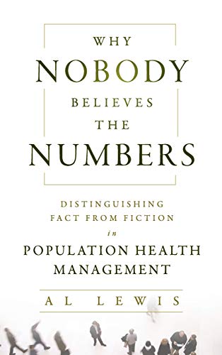 9781118313183: Why Nobody Believes the Numbers: Distinguishing Fact from Fiction in Population Health Management