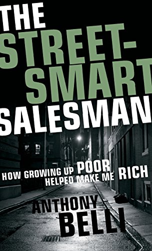 The Street-Smart Salesman: How Growing Up Poor Helped Make Me Rich